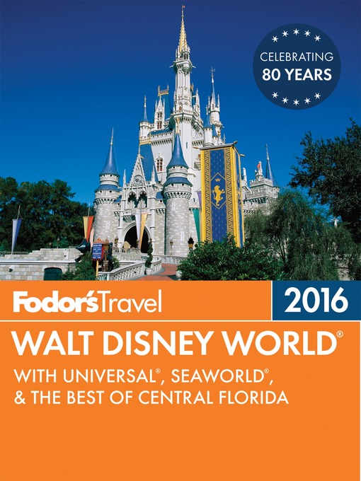 Title details for Fodor's Walt Disney World 2016 by Fodor's Travel Guides - Wait list
